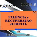 Falência e Recuperação Judicial - Prof Cláudio Calo - Forum 2021