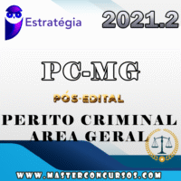 PC MG - PERITO CRIMINAL AREA GERAL - POS EDITAL - ESTRATEGIA 2021.2