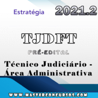 TJDFT (Técnico Judiciário - Área Administrativa) Pre Edital - Estrategia 2021