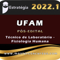 UFAM (Técnico de Laboratório - Fisiologia Humana) Estrategia 2022 (Pós-Edital)