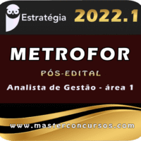 METROFOR (Analista de Gestão - área 1) eSTRATEGIA 2022 (Pós-Edital)