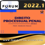 Curso de Direito Processual Penal - Forum 2022 - Prof. Marcos Paulo