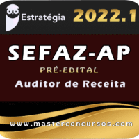 SEFAZ-AP (Auditor de Receita) Estraetgia 2022 (Pré-Edital)