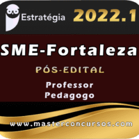 SME-Fortaleza (Professor - Pedagogo) Estrategia 2022 (Pós-Edital)
