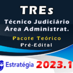 TREs (Técnico Judiciário - Área Administrativa) Pacote Completo - ESTRATEGIA 2023 (Pré-Edital)