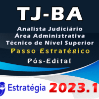 TJ-BA (Analista Judiciário - Área Administrativa - Técnico de Nível Superior) Pacote Passo Estratégico - ESTRATEGIA 2023 (Pós-Edital)
