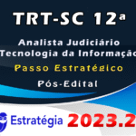TRT-SC 12ª Região (Analista Judiciário - Tecnologia da Informação) Passo Estrategico - Estrategia 2023 (Pós-Edital)