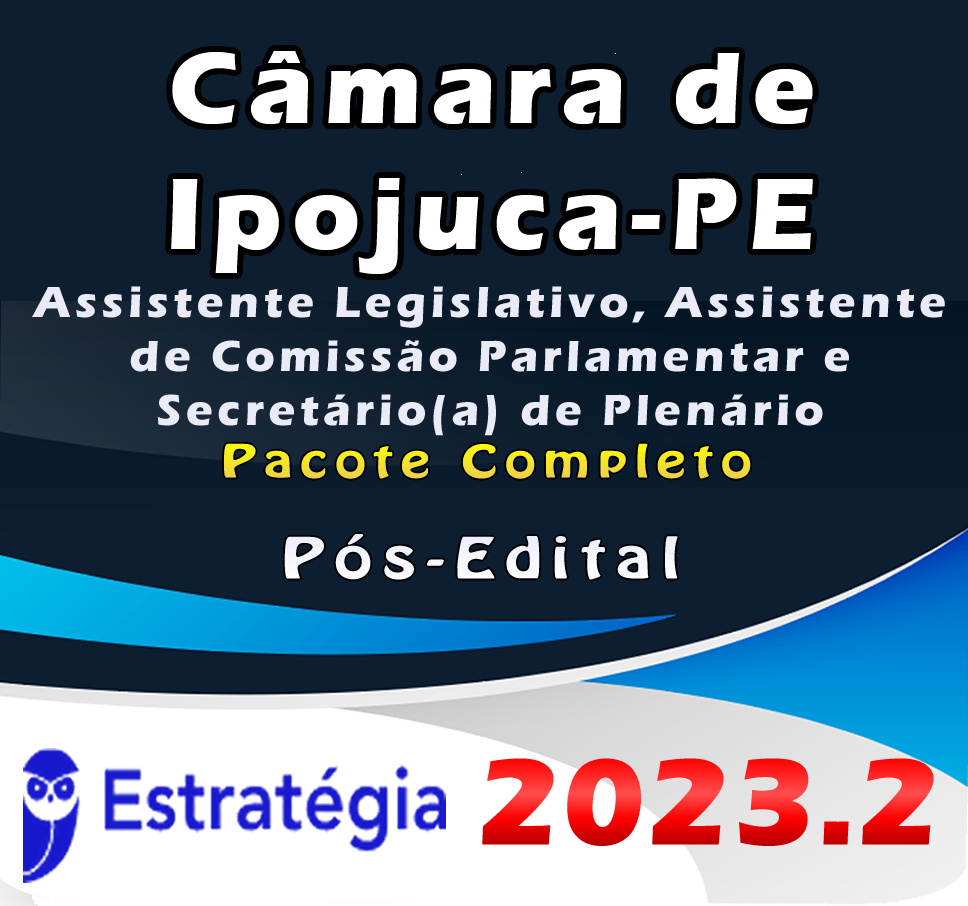 5 Camara de Ipojuca PE Assistente Legislativo Assistente de Comissao Parlamentar e Secretarioa de Plenario Pacote Completo 2023 Pos Edital