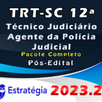 TRT-SC 12ª Região (Técnico Judiciário - Agente da Polícia Judicial)) Pacote Completo - Estrategia 2023 (Pós-Edital)