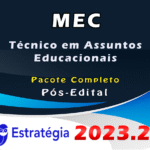 Ministério da Educação - MEC (Técnico em Assuntos Educacionais) Pacote Completo - Estrategia 2023 (Pós-Edital)