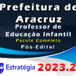 Prefeitura de Aracruz-ES (Professor de Educação Infantil) Pacote Completo- Estrategia 2023 (Pós-Edital)