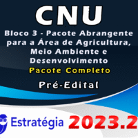 CNU - Concurso Nacional Unificado - Bloco 3 - Pacote Abrangente para a Área de Agricultura, Meio Ambiente e Desenvolvimento (Pré-Edital) Estrategia 2023