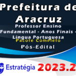Prefeitura de Aracruz-ES (Professor Ensino Fundamental - Anos Finais - Língua Portuguesa) Pacote Completo- Estrategia 2023 (Pós-Edital)