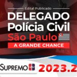 PC-SP Delegado de Polícia Civil São Paulo - Pós Edital - SUPREMO 2023  Edital Publicado