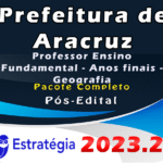 Prefeitura de Aracruz-ES (Professor Ensino Fundamental - Anos finais - Geografia) Pacote Completo- Estrategia 2023 (Pós-Edital)