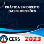 Prática em Direito das Sucessões (CERS 2023)