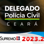 PC-CE Delegado de Polícia Civil Ceara - Pré Edital - SUPREMO 2023  Edital Publicado