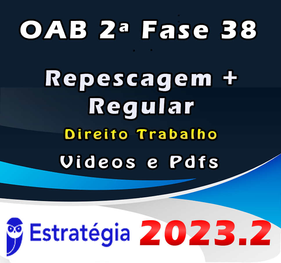 OAB 2a Fase 38 Direito Trabalho Estrategia 2023