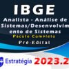 IBGE Analista Analise de SistemasDesenvolvimento de Sistemas Pacote 2023 Pre Edital