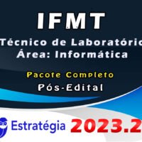 IFMT (Técnico de Laboratório / Área: Informática) Pacote - Estrategia 2023 (Pós-Edital)