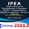 IPEA Tecnico de Planejamento e Pesquisa Perfil I Planejamento Gestao e Logistica Gestao e Logistica imagem do produto