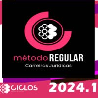 Método Regular – Carreira Jurídica – FUC com cronograma Ciclos 2024 - Brinde curso anterior 2023
