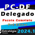 PC-DF (Delegado) – Pacote Teórico – ESTRATEGIA 2024 (Regular)