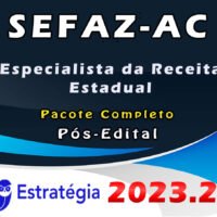 SEFAZ-AC (Especialista da Receita Estadual) Pacote - eSTRATEGIA 2023 (Pós-Edital)