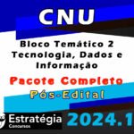 CNU - Concurso Nacional Unificado (Bloco Temático 2 - Tecnologia, Dados e Informação) Pacote (Pós-Edital) Estrategia 2024