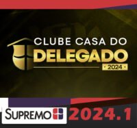 CURSO Clube da Casa do Delegado 2024