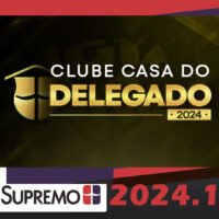 CURSO Clube da Casa do Delegado 2024