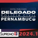 Delegado de Polícia Civil Pernambuco 2023 - Edital Publicado SUPREMO 2024  PC-PE