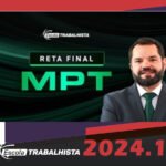 MPT - Ministério Público do Trabalho - Reta Final - Escola Trabalhista 2023/2024