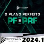PREPARAÇÃO O PLANO PERFEITO PF E PRF DEDICAÇÃO DELTA 2024