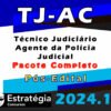 TJ AC Tecnico Judiciario – Agente da Policia Judicial Pos Edital – Estrategia 2024
