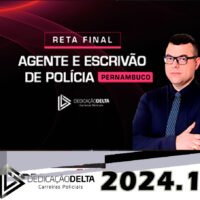 RETA FINAL AGENTE E ESCRIVÃO DE POLÍCIA CIVIL DE PERNAMBUCO DEDICAÇÃO DELTA 2024 PC PE
