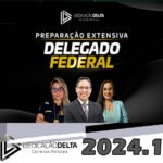 PREPARAÇÃO EXTENSIVA DELEGADO FEDERAL - DEDICACAO DELTA 2024