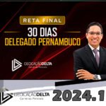PC-PE - RETA FINAL 30 DIAS DELEGADO PERNAMBUCO - DEDICACAO DELTA 2024
