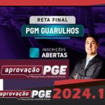 RETA FINAL PGM GUARULHOS APROVAÇÃO PGE 2024 - Procuradoria Geral Municipal