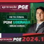 RETA FINAL PGM UBERABA APROVAÇÃO PGE 2024 - Procuradoria Geral Municipal