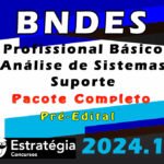 Profissional Básico - Análise de Sistemas - Suporte - Pacote Estrategia 2024 (Pré-Edital)