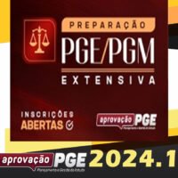 PREPARACAO PGE PGM EXTENSIVA APROVACAO PGE 2024 curso