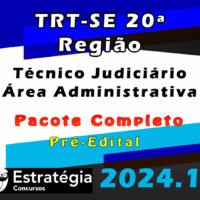 TRT-SE 20ª Região (Técnico Judiciário - Área Administrativa) Pacote Completo - Estrategia 2024