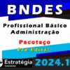BNDES Profissional Basico Administracao Pacotaco 2024 curso