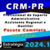 CRM PR Profissional de Suporte Administrativo Assistente Regional e Auxiliar Pacote 2024 Pos Edital curso