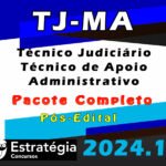 TJ-MA (Técnico Judiciário - Técnico de Apoio Administrativo) Pacote - Estrategia 2024 (Pós-Edital)