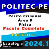 POLITEC-PE (Perito Criminal - Área 8 - Física) Pacote - Estrategia 2024 (Pós-Edital)
