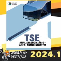 Analista Judiciario Area Administrativa TSE Destacada 2024 – Plano Pos Edital