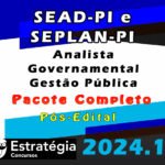 SEAD-PI e SEPLAN-PI (Analista Governamental - Gestão Pública) Pacote - Estrategia 2024 (Pós-Edital)