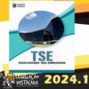 Tecnico Judiciario Area Administrativa TSE Destacada 2024 – Plano Pos Edital
